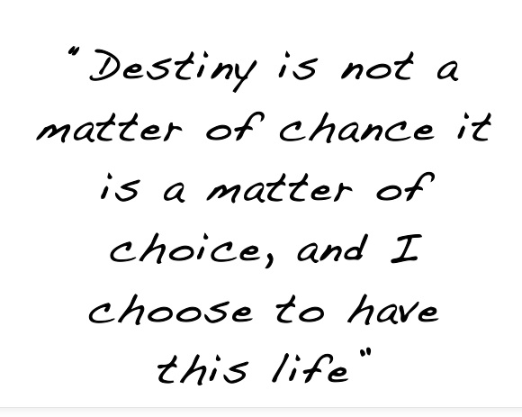Destiny is not a matter of chance